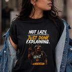 Not Lazy. Just Done Explaining. | Oversized T-Shirt [hero:crop_top]