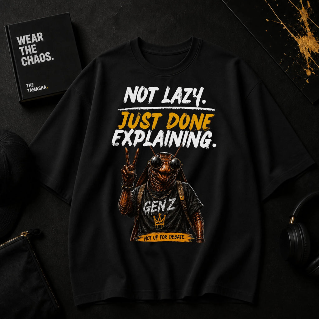 Not Lazy. Just Done Explaining. | Oversized T-Shirt