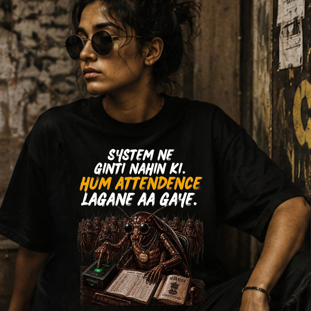Hum Attendance Lagane Aa Gaye. | Oversized T-Shirt[hero:genz]