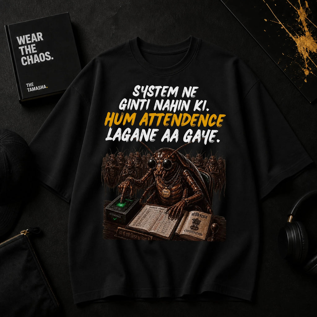 Hum Attendance Lagane Aa Gaye. | Oversized T-Shirt